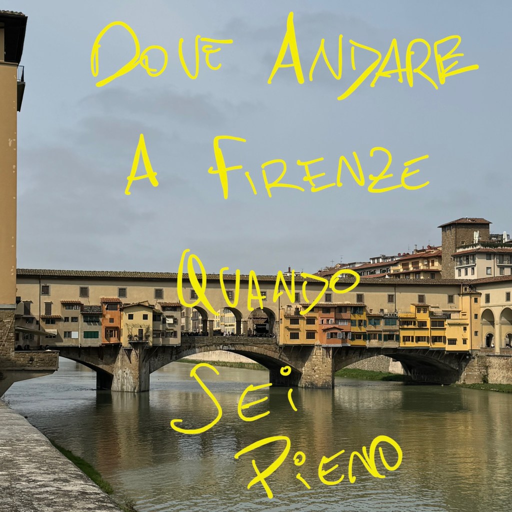 dove andare a firenze quando sei&nbsp;pieno