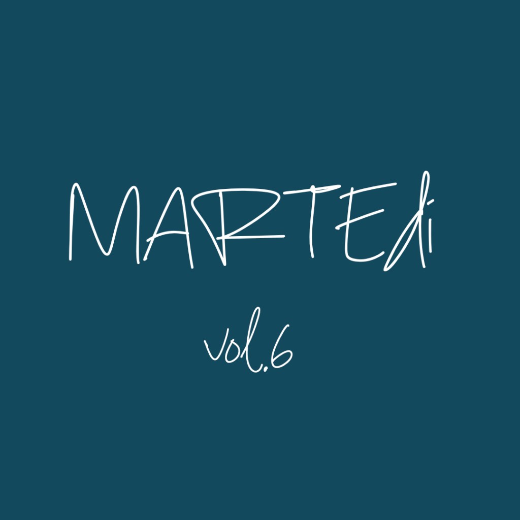 MARTEdì vol. 6